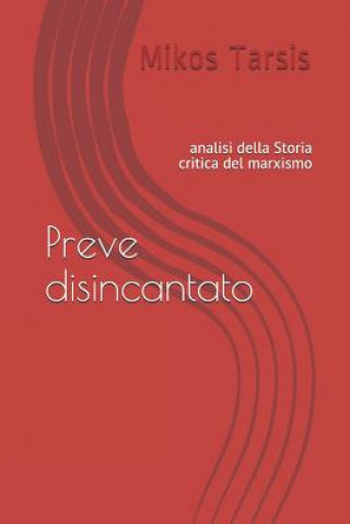 Carte Preve disincantato: analisi della Storia critica del marxismo Enrico Galavotti