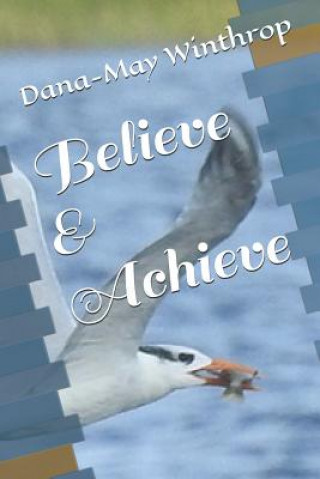Knjiga Believe & Achieve Dana-May Winthrop