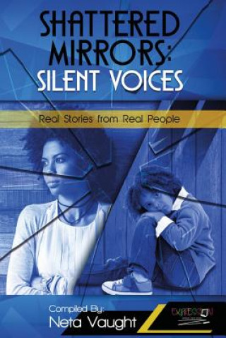 Könyv Shattered Mirrors: Silent Voices: Real Stories from Real People Sharetta Donalson