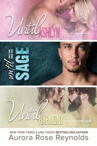 Carte Until Ashlyn, Until Sage, Until Harmony: Until Him/Her Aurora Rose Reynolds