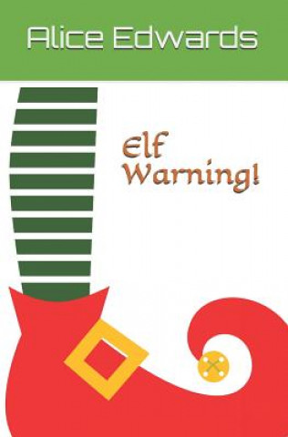Carte Elf Warning! Alice Edwards