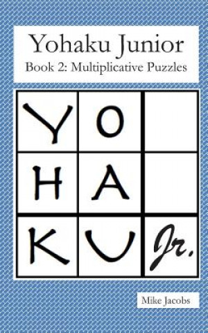 Knjiga Yohaku Junior Book 2: Multiplicative Puzzles Mike Jacobs