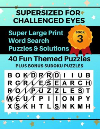 Kniha SUPERSIZED FOR CHALLENGED EYES, Book 3: Super Large Print Word Search Puzzles Nina Porter