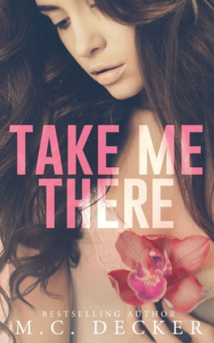 Boek Take Me There M C Decker