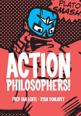 Könyv Action Philosophers Ryan Dunlavey