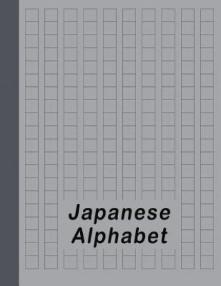 Kniha Japanese Alphabet: Hiragana Katakana Genkouyoushi & Kanji Practice Workbook - Gray Red Dot