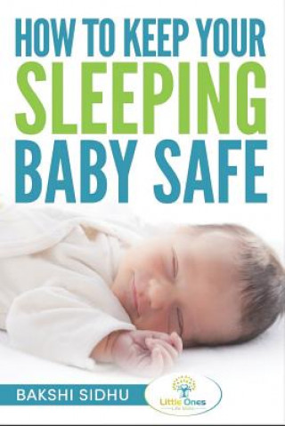 Книга How to Keep Your Sleeping Baby Safe Bakshi Sidhu