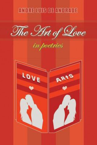 Könyv The Art of Love in Poetries Andre Luis de Andrade