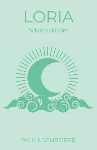 Kniha Loria: Schattenkinder Paula Schreiber