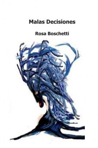 Kniha Malas Decisiones Rosa Boschetti