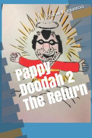 Buch Pappy Doodah 2 the Return Manuel Figueroa