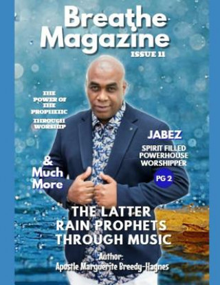 Kniha Breathe Magazine Issue 11: The Latter Rain Prophets Through Music Marguerite Breedy-Haynes