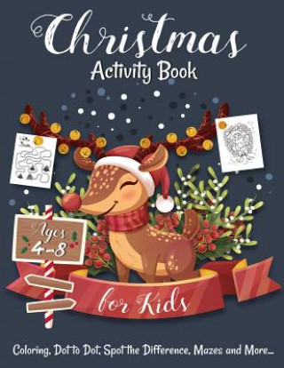 Książka Christmas Activity Book for Kids Ages 4-8: Creative and Fun Activities for Learning, Mazes, Dot to Dot, Spot the Difference, Word Search, and More Activity Buddies