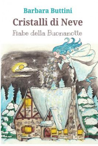 Carte Cristalli Di Neve: Fiabe Della Buonanotte Irene Boeri