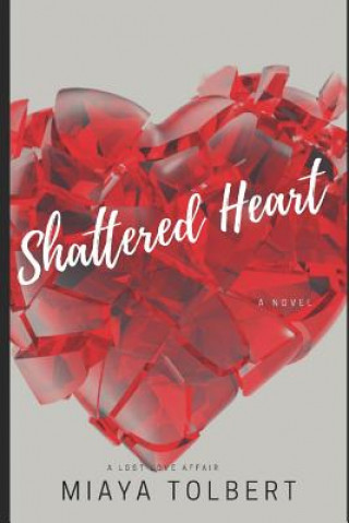 Kniha Shattered Heart Miaya Tolbert