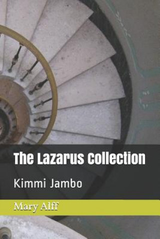 Knjiga The Lazarus Collection: Kimmi Jambo Lena N Alff