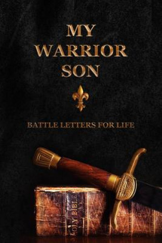 Kniha My Warrior Son: Battle Letters For Life Sheri Rose Shepherd