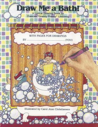 Knjiga Draw Me a Bath! Carol Jean Christiansen