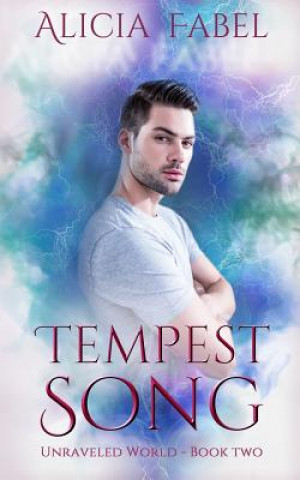 Kniha Tempest Song: Unraveled World Book 2 Alicia Fabel