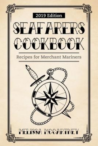 Βιβλίο Seafarers Cookbook: Recipes for Merchant Mariners - 2019 Edition Melissa McCartney