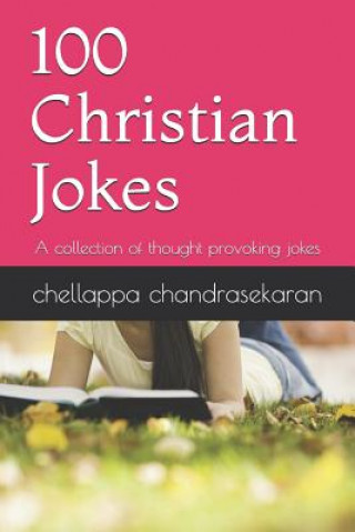 Könyv 100 Christian Jokes: A Collection of Thought Provoking Jokes Chellappa Chandrasekaran