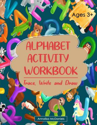 Knjiga Alphabet Activity Book: Trace, Write and Draw Annalisa McDaniels