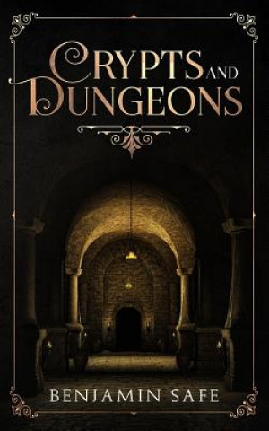 Knjiga Crypts and Dungeons Benjamin Safe