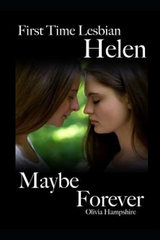 Libro First Time Lesbian, Helen, Maybe Forever Olivia Hampshire