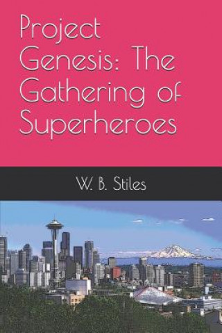 Kniha Project Genesis: The Gathering of Superheroes W B Stiles