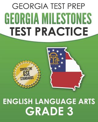 Kniha Georgia Test Prep Georgia Milestones Test Practice English Language Arts Grade 3: Complete Preparation for the Georgia Milestones Ela Assessments G Hawas