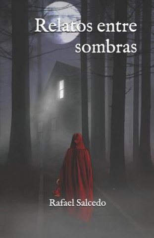 Knjiga Relatos entre sombras Rafael Salcedo Garrote