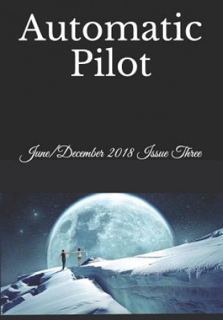 Kniha Automatic Pilot Issue Three: June/December 2018 Brian Bingham