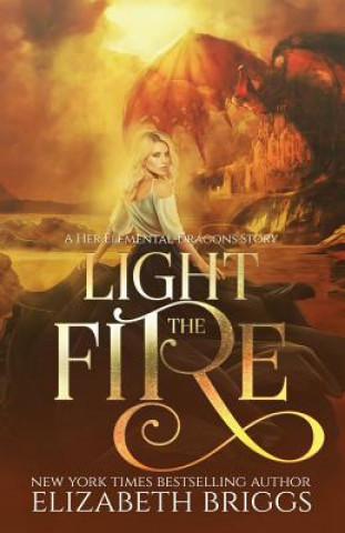 Carte Light The Fire: A Reverse Harem Fantasy Elizabeth Briggs