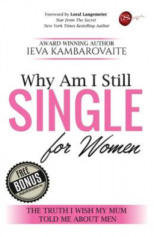 Carte Why Am I Still Single. For Women Ieva Kambarovaite