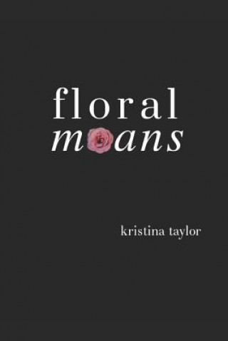 Kniha Floral Moans Kristina Taylor