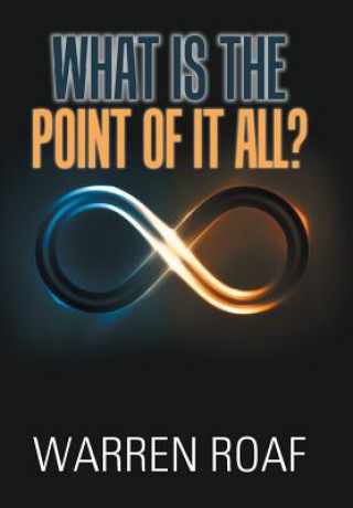 Book What Is the Point of It All? Warren Roaf