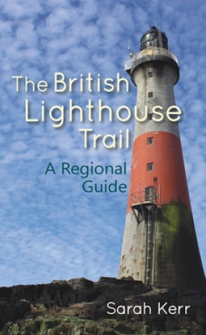 Kniha British Lighthouse Trail Sarah Kerr