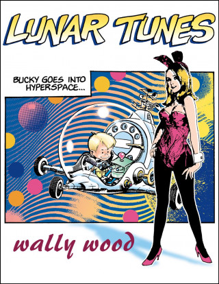 Book Complete Wally Wood Lunar Tunes Wallace Wood