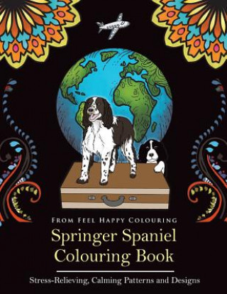 Carte Springer Spaniel Colouring Book Feel Happy Colouring