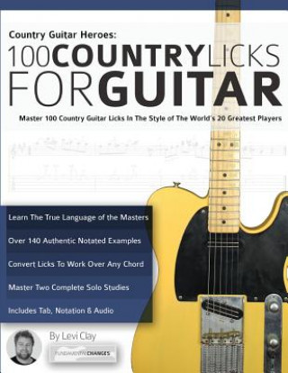 Książka Country Guitar Heroes - 100 Country Licks for Guitar Levi Clay
