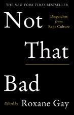 Könyv Not That Bad Roxane Gay