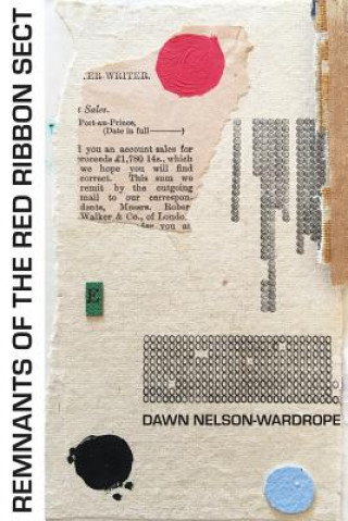 Kniha Remnants of the Red Ribbon Sect Dawn Nelson-Wardrope