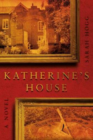 Книга Katherine's House Baroness Sarah Hogg