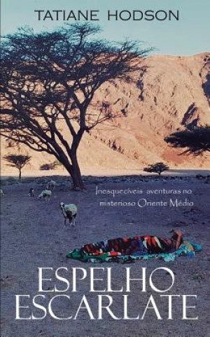 Kniha Espelho Escarlate: Inesquecíveis aventuras no misterioso Oriente Médio 