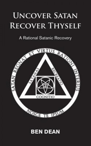 Книга Uncover Satan Recover Thyself Ben Dean
