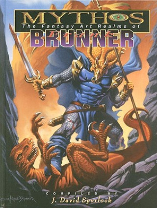 Könyv Mythos: The Fantasy Art Realms of Frank Brunner J David Spurlock