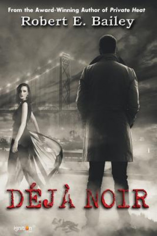 Book Deja Noir Robert E Bailey