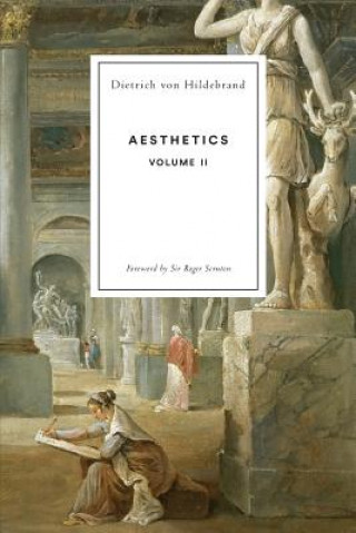 Kniha Aesthetics Volume II Dietrich Von Hildebrand