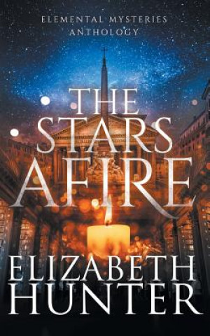 Könyv Stars Afire Elizabeth Hunter
