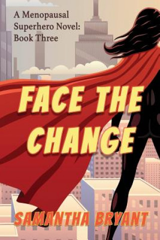 Kniha Face the Change Samantha Bryant